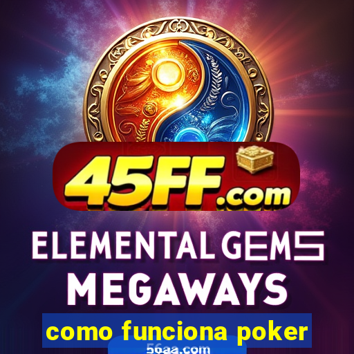 como funciona poker